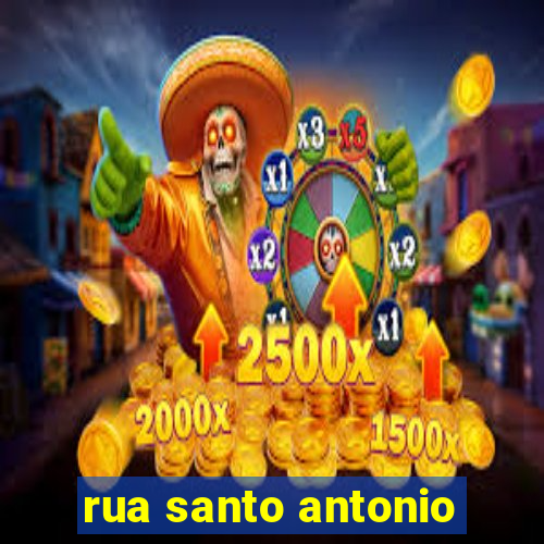 rua santo antonio